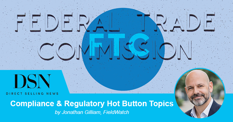 Direct Selling News Article - Compliance & Regulatory Hot Button Topics by Jonathan Gilliam of FieldWatch