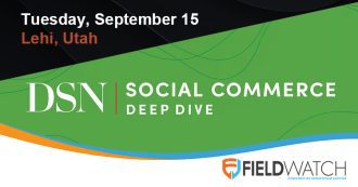 2026 Direct Selling News (DSN) Social Commerce Deep Dive sponsored by FieldWatch