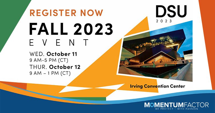Momentum Factor to Sponsor & Attend DSU Fall 2023 in Irving, Texas 2 Momentum Factor is a proud sponsor of the DSU Fall 2023 event in Irving, Texas, from October 11-12.