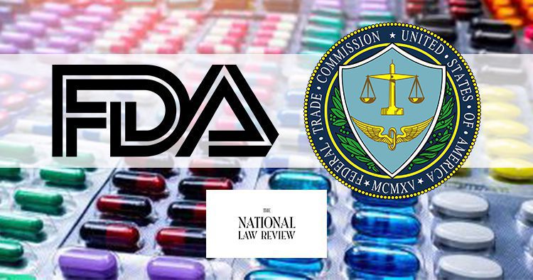 FDA & FTC Coordination Appears to be Escalating 2 FDA & FTC