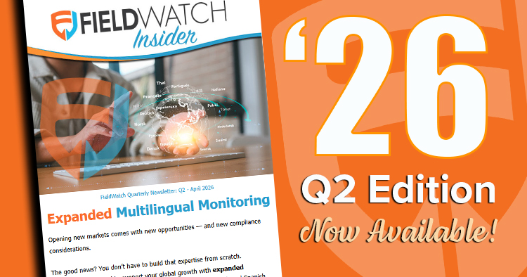 FieldWatch Newsletter - Q2 Edition Now Available for 2026: Multilingual Monitoring, Upcoming Events & More.