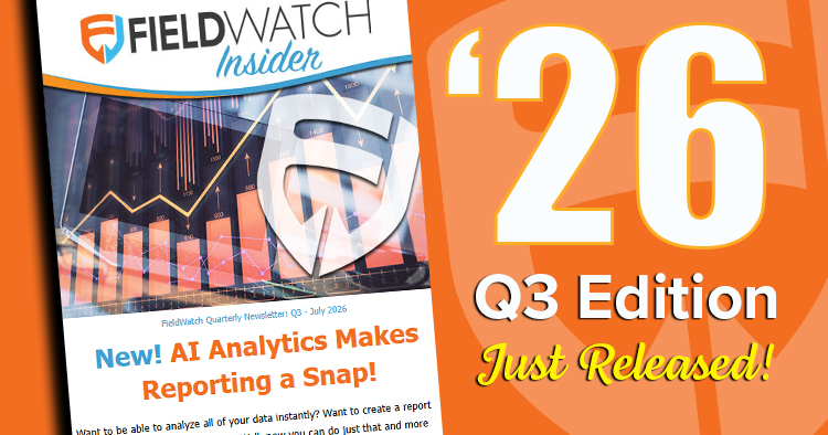 FieldWatch Newsletter - Q3 Edition Just Released for 2026: New AI Analytics, Supreme Court Decision, Regulatory Discussions & More!
