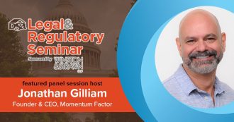2022 DSA Legal & Regulatory Seminar - Jonathan Gilliam Panel Session Host